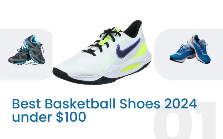 Best Basketball Shoes 2024 under $100