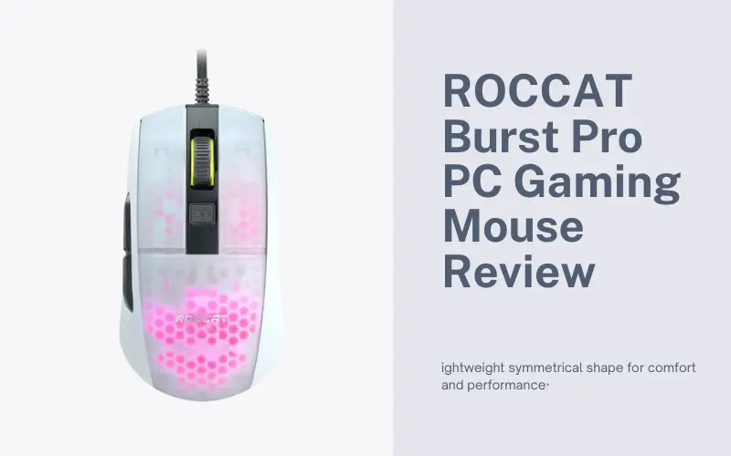 ROCCAT Burst Pro PC Gaming Mouse Review